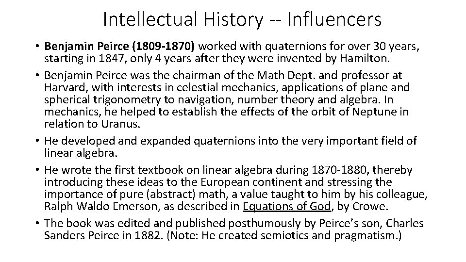 Intellectual History -- Influencers • Benjamin Peirce (1809 -1870) worked with quaternions for over