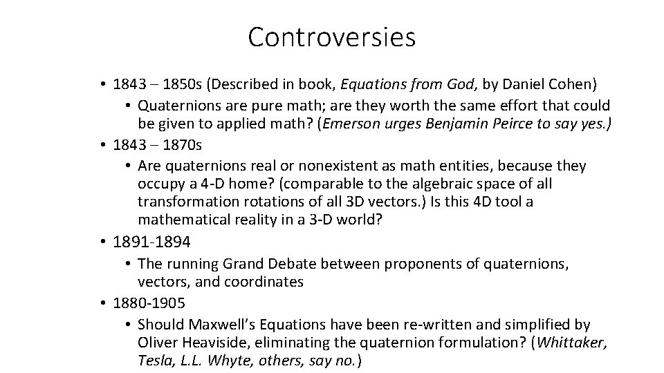 Controversies • 1843 – 1850 s (Described in book, Equations from God, by Daniel