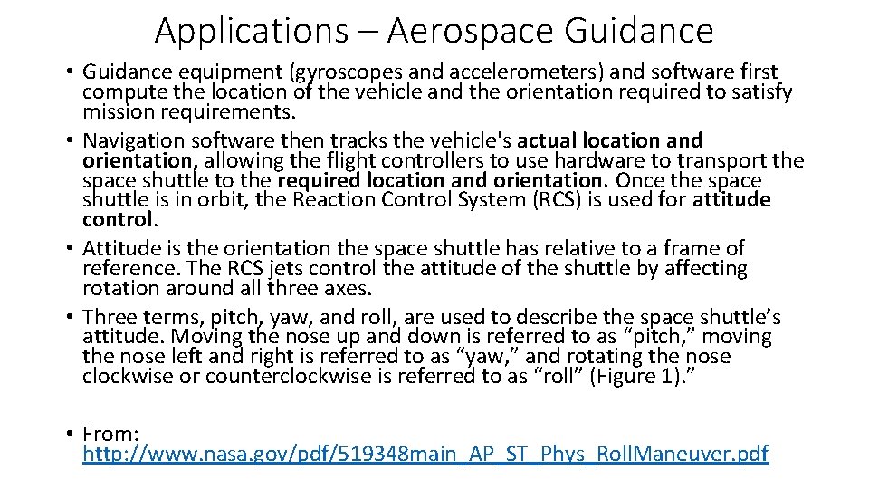 Applications – Aerospace Guidance • Guidance equipment (gyroscopes and accelerometers) and software first compute