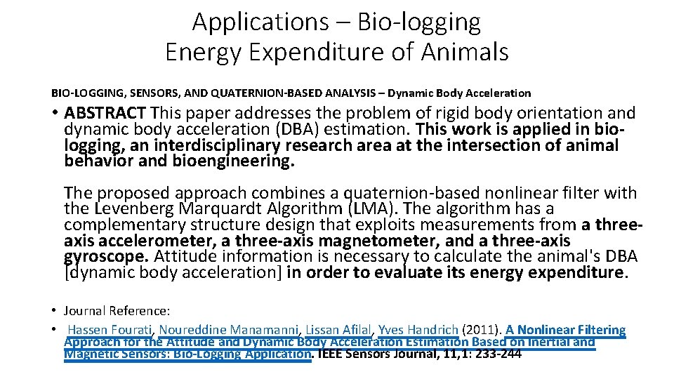 Applications – Bio-logging Energy Expenditure of Animals BIO-LOGGING, SENSORS, AND QUATERNION-BASED ANALYSIS – Dynamic