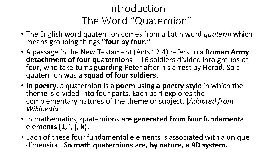 Introduction The Word “Quaternion” • The English word quaternion comes from a Latin word