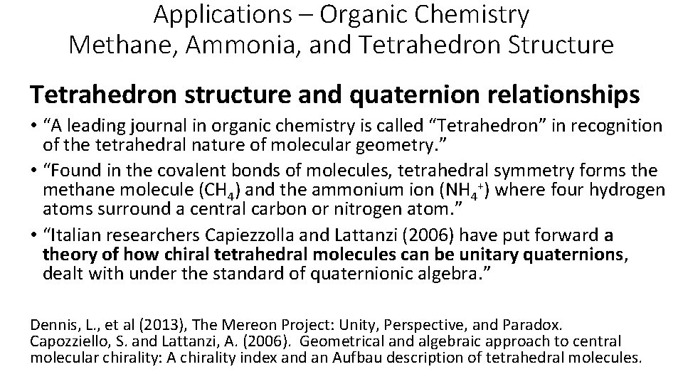 Applications – Organic Chemistry Methane, Ammonia, and Tetrahedron Structure Tetrahedron structure and quaternion relationships