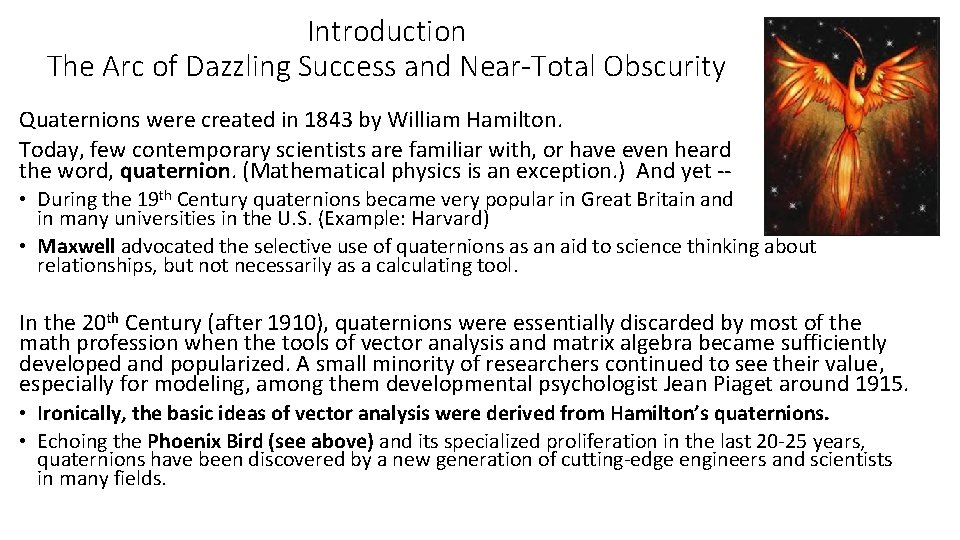 Introduction The Arc of Dazzling Success and Near-Total Obscurity Quaternions were created in 1843