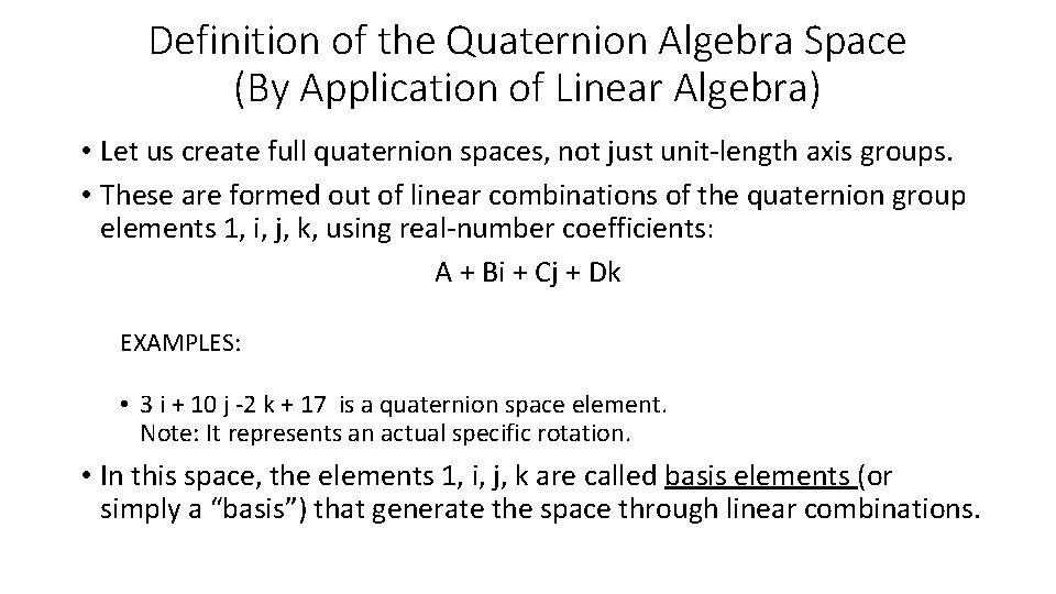 Definition of the Quaternion Algebra Space (By Application of Linear Algebra) • Let us