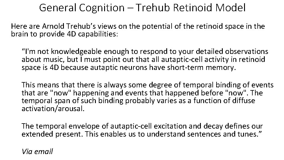 General Cognition – Trehub Retinoid Model Here are Arnold Trehub’s views on the potential