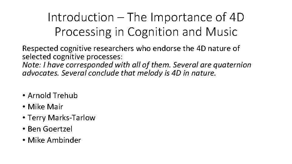 Introduction – The Importance of 4 D Processing in Cognition and Music Respected cognitive