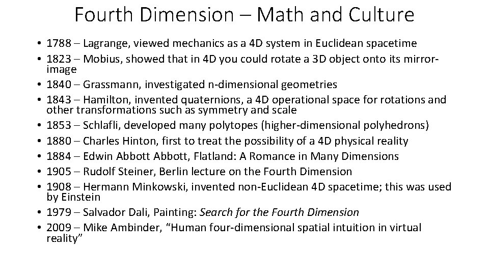 Fourth Dimension – Math and Culture • 1788 – Lagrange, viewed mechanics as a