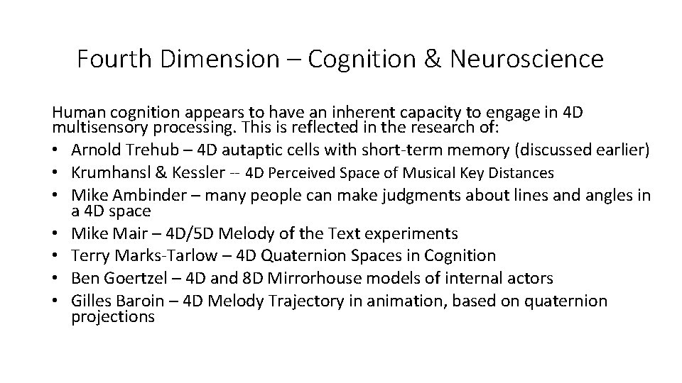 Fourth Dimension – Cognition & Neuroscience Human cognition appears to have an inherent capacity