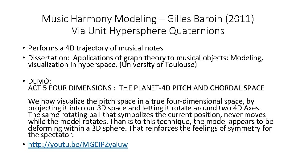 Music Harmony Modeling – Gilles Baroin (2011) Via Unit Hypersphere Quaternions • Performs a