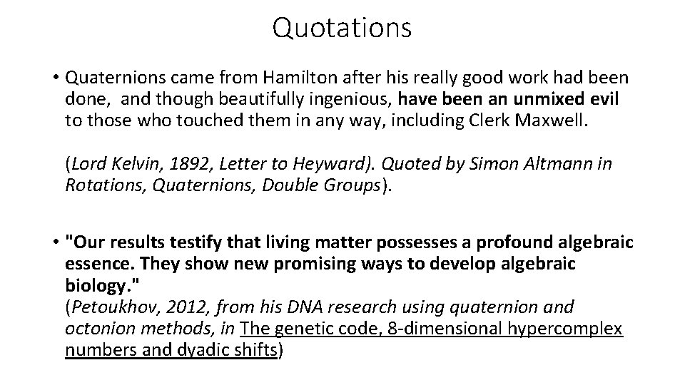 Quotations • Quaternions came from Hamilton after his really good work had been done,