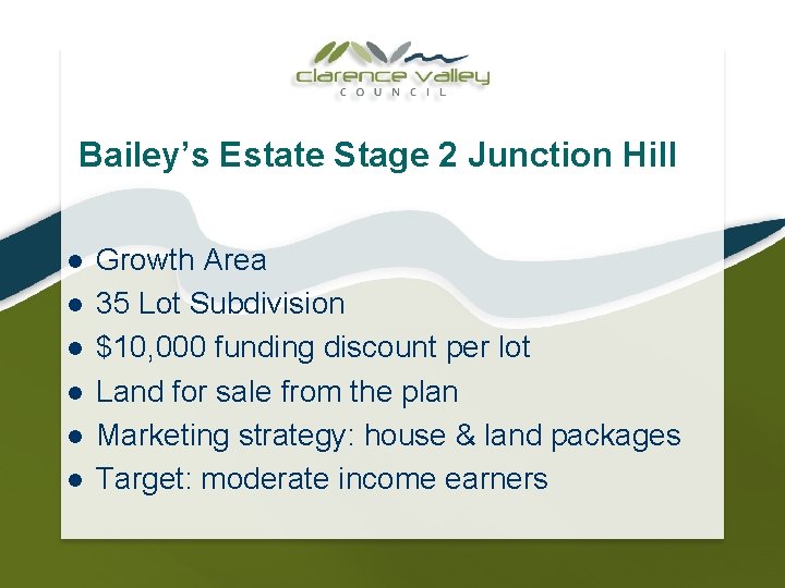 Bailey’s Estate Stage 2 Junction Hill l l l Growth Area 35 Lot Subdivision