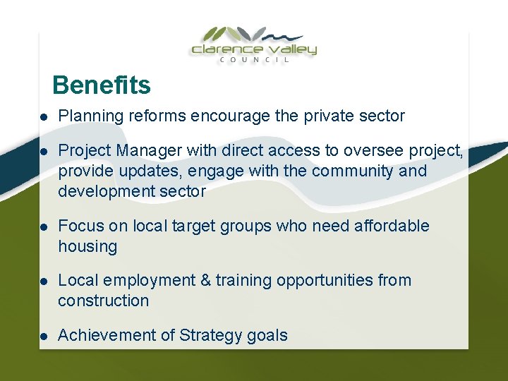Benefits l Planning reforms encourage the private sector l Project Manager with direct access