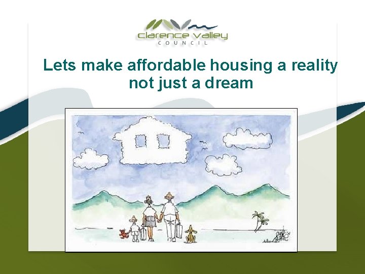 Lets make affordable housing a reality not just a dream 