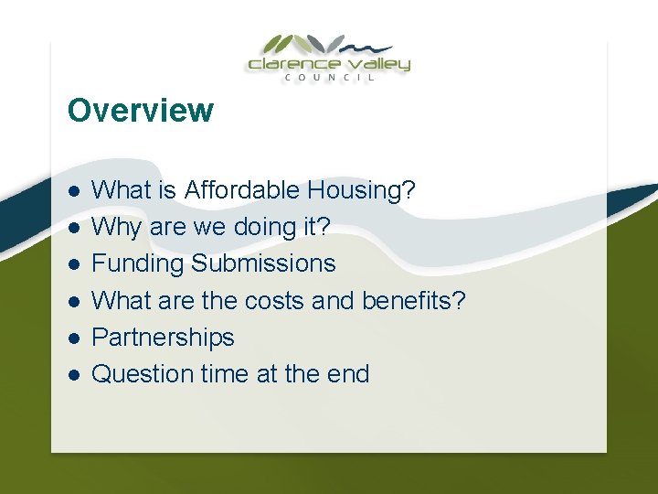 Overview l l l What is Affordable Housing? Why are we doing it? Funding