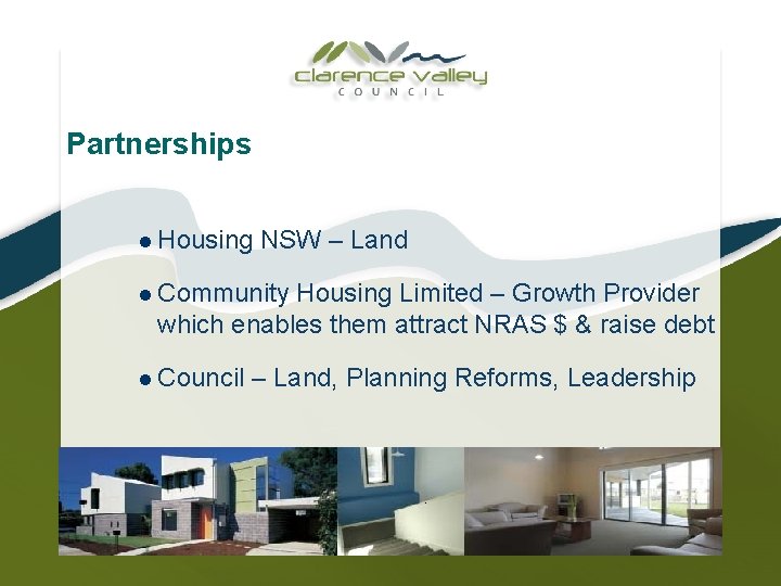 Partnerships l Housing NSW – Land l Community Housing Limited – Growth Provider which