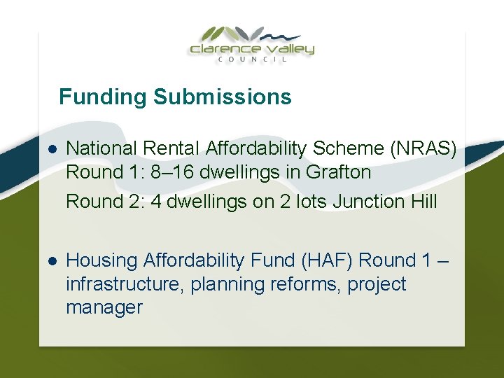 Funding Submissions l National Rental Affordability Scheme (NRAS) Round 1: 8– 16 dwellings in