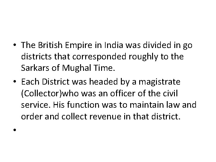  • The British Empire in India was divided in go districts that corresponded