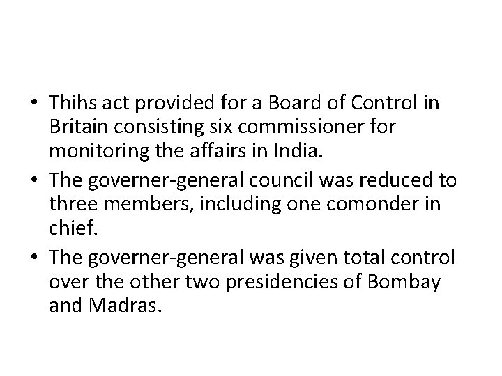  • Thihs act provided for a Board of Control in Britain consisting six