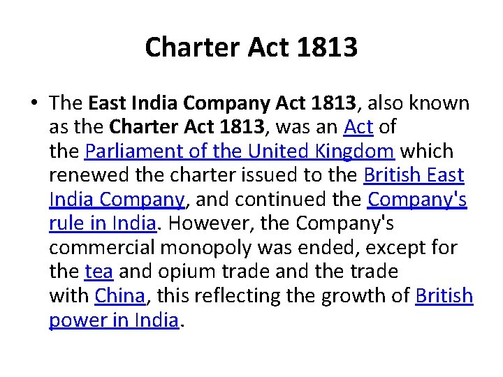 Charter Act 1813 • The East India Company Act 1813, also known as the