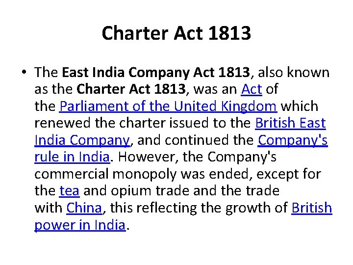 Charter Act 1813 • The East India Company Act 1813, also known as the Charter Act 1813 • The East India Company Act 1813, also known as the