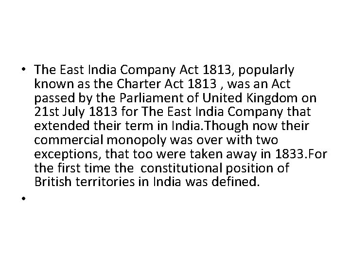  • The East India Company Act 1813, popularly known as the Charter Act