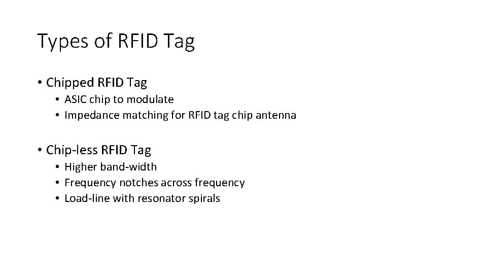 Types of RFID Tag • Chipped RFID Tag • ASIC chip to modulate •