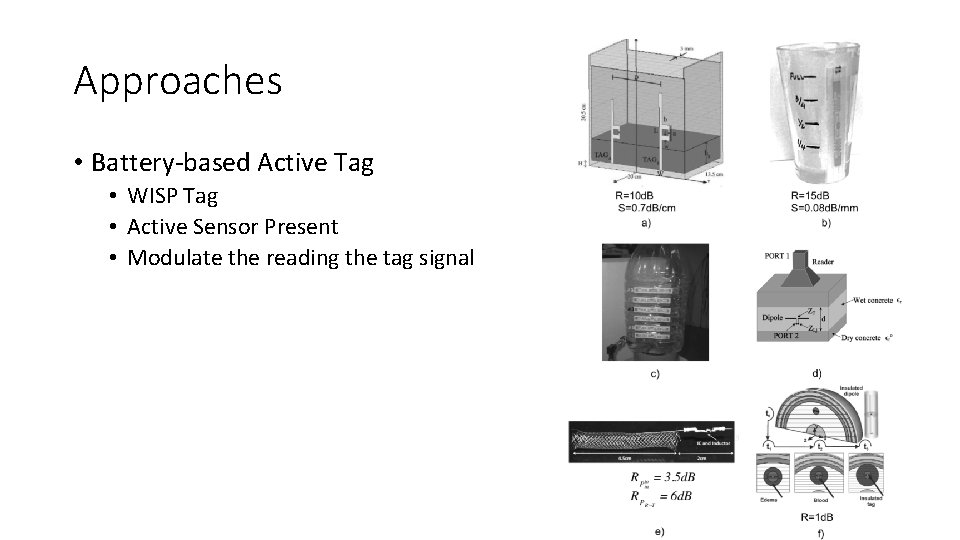 Approaches • Battery-based Active Tag • WISP Tag • Active Sensor Present • Modulate