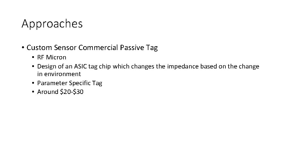 Approaches • Custom Sensor Commercial Passive Tag • RF Micron • Design of an