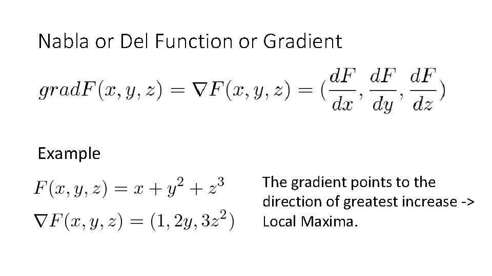 Nabla or Del Function or Gradient Example The gradient points to the direction of