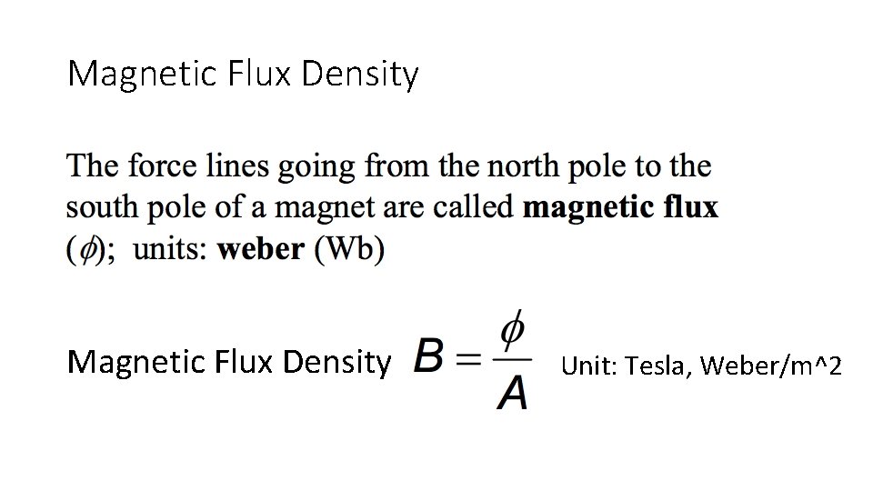 Magnetic Flux Density Unit: Tesla, Weber/m^2 