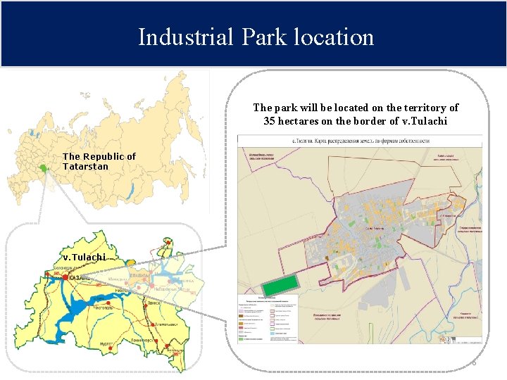Industrial Park location The park will be located on the territory of 35 hectares