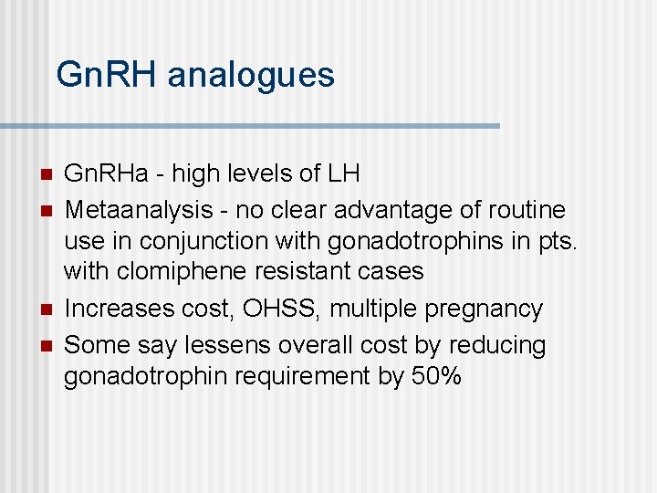 Gn. RH analogues n n Gn. RHa - high levels of LH Metaanalysis -