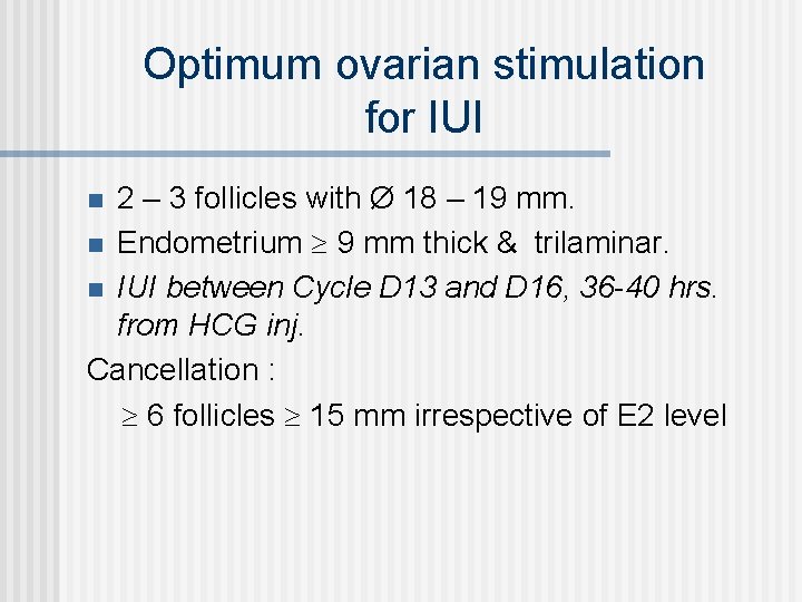 Optimum ovarian stimulation for IUI 2 – 3 follicles with Ø 18 – 19