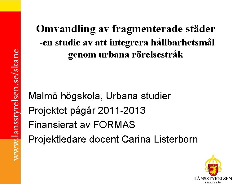 Omvandling av fragmenterade städer -en studie av att integrera hållbarhetsmål genom urbana rörelsestråk Malmö