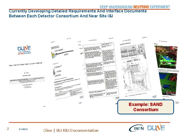 Currently Developing Detailed Requirements And Interface Documents Between Each Detector Consortium And Near Site