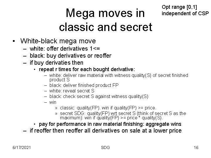 Mega moves in classic and secret Opt range [0, 1] independent of CSP •