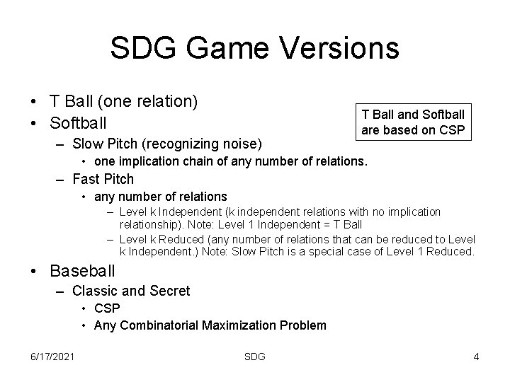 SDG Game Versions • T Ball (one relation) • Softball – Slow Pitch (recognizing