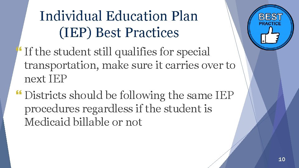 Individual Education Plan (IEP) Best Practices } If the student still qualifies for special