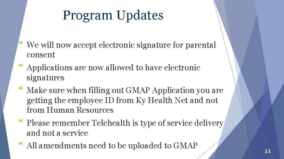 Program Updates } We will now accept electronic signature for parental consent } Applications