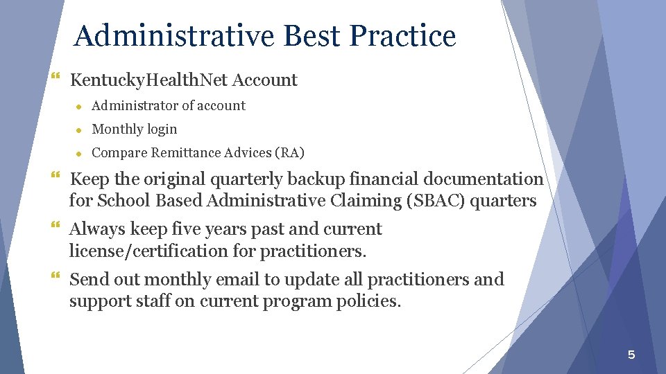 Administrative Best Practice } Kentucky. Health. Net Account ● Administrator of account ● Monthly