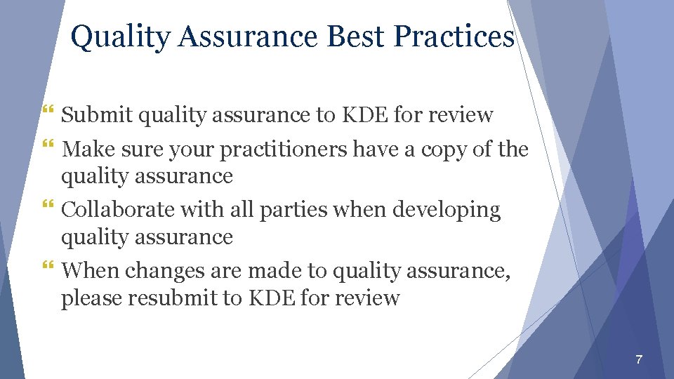 Quality Assurance Best Practices } Submit quality assurance to KDE for review } Make