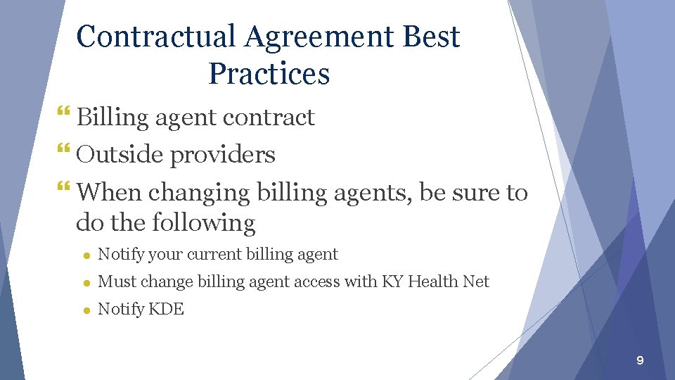 Contractual Agreement Best Practices } Billing agent contract } Outside providers } When changing