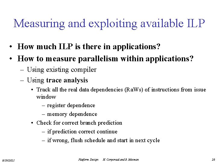 Measuring and exploiting available ILP • How much ILP is there in applications? •