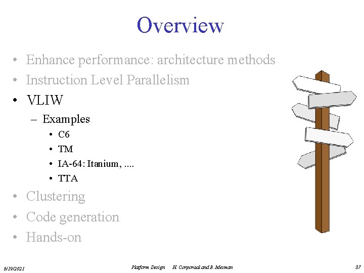 Overview • Enhance performance: architecture methods • Instruction Level Parallelism • VLIW – Examples