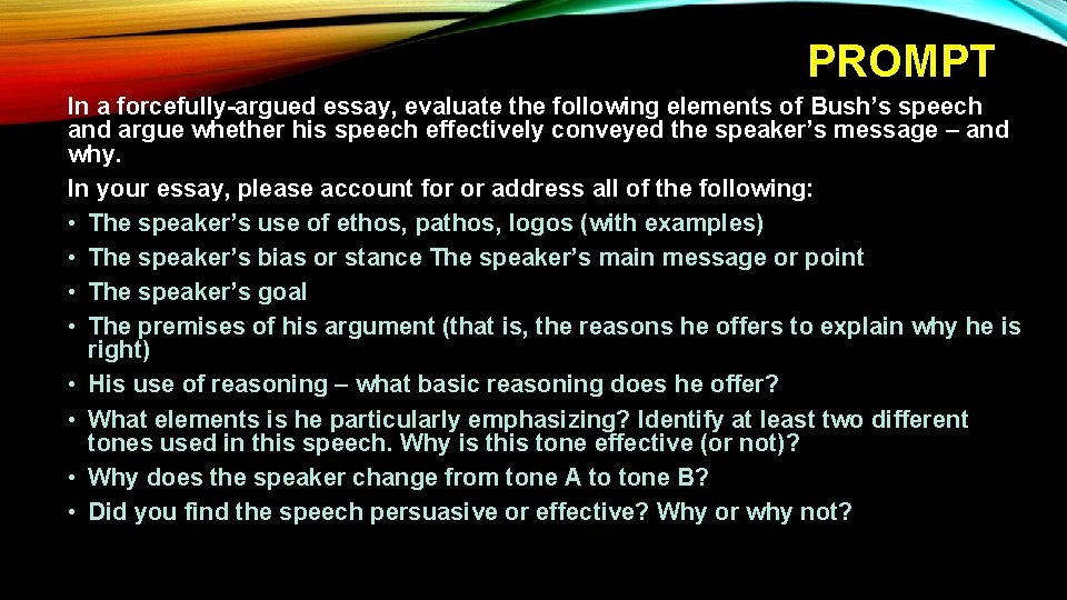 PROMPT In a forcefully-argued essay, evaluate the following elements of Bush’s speech and argue