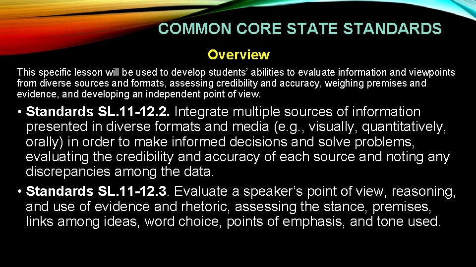 COMMON CORE STATE STANDARDS Overview This specific lesson will be used to develop students’