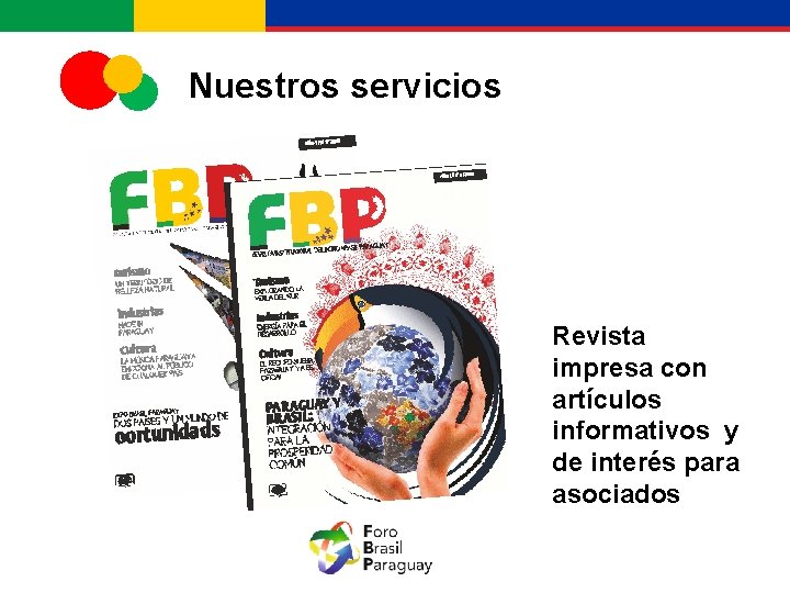 Nuestros servicios Revista impresa con artículos informativos y de interés para asociados 