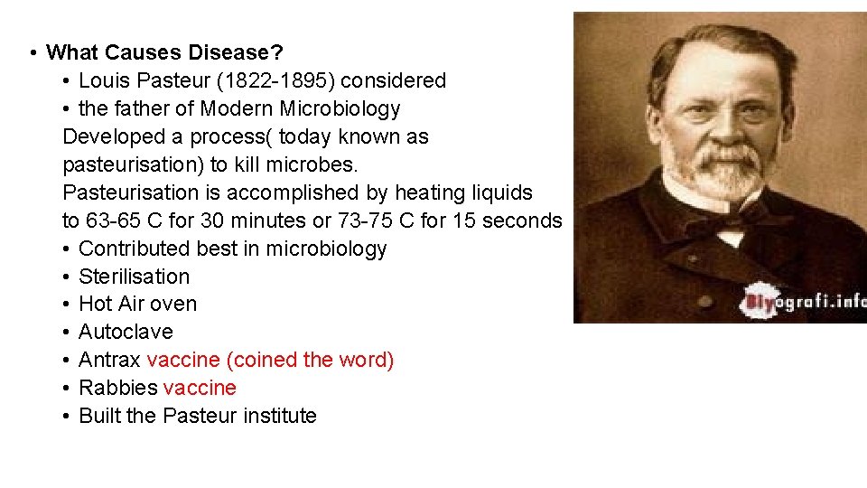  • What Causes Disease? • Louis Pasteur (1822 -1895) considered • the father