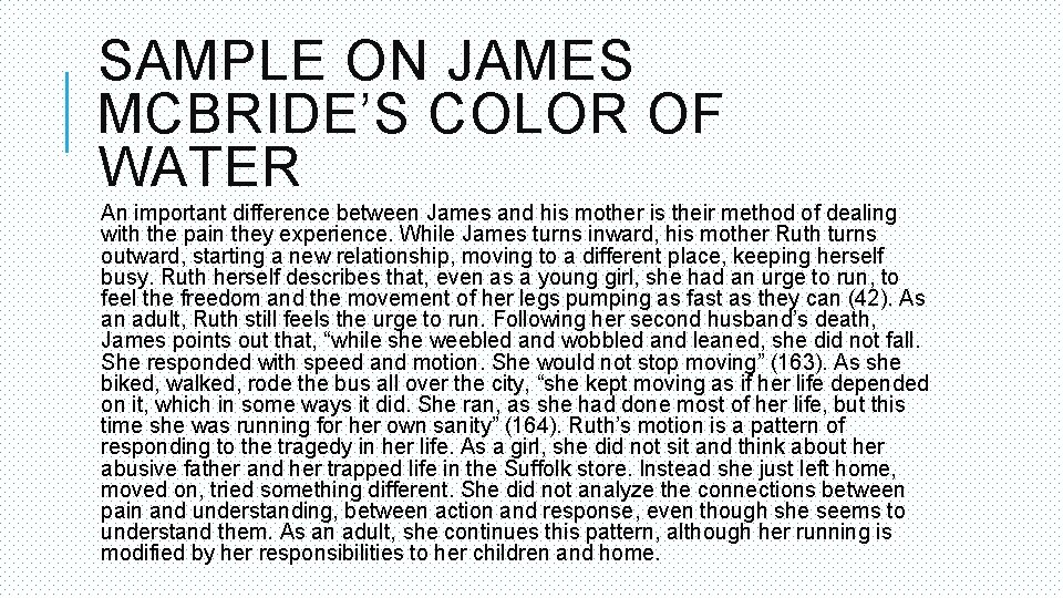 SAMPLE ON JAMES MCBRIDE’S COLOR OF WATER An important difference between James and his SAMPLE ON JAMES MCBRIDE’S COLOR OF WATER An important difference between James and his
