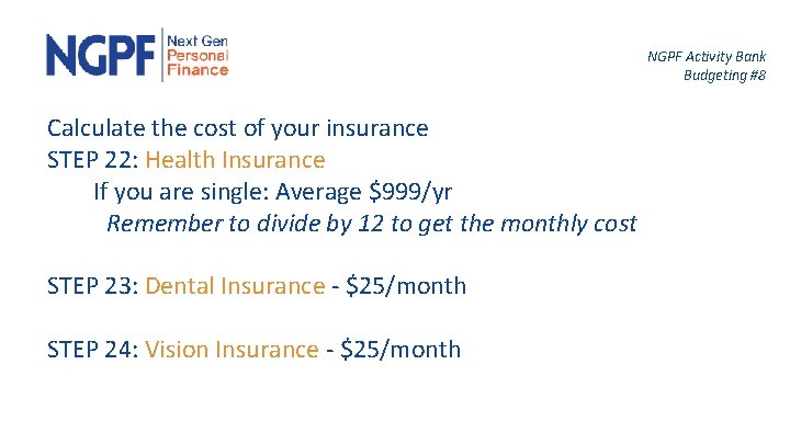 NGPF Activity Bank Budgeting #8 Calculate the cost of your insurance STEP 22: Health